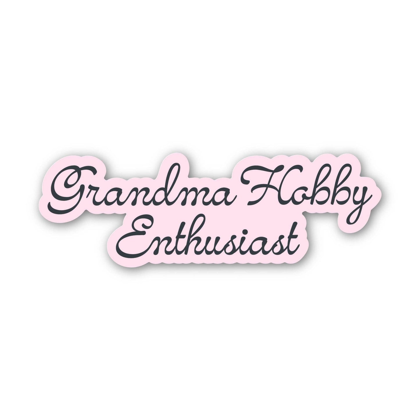 Big Moods - "Grandma hobby enthusiast" Pink Cursive Text Sticker