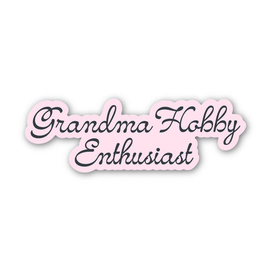 Big Moods - "Grandma hobby enthusiast" Pink Cursive Text Sticker