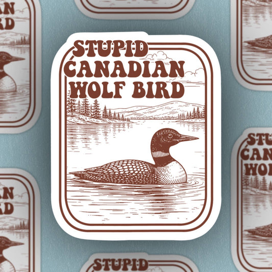 Stupid Canadian Wolf Bird Sticker 