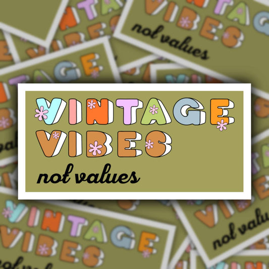 Vintage Vibes Not Values Stickers