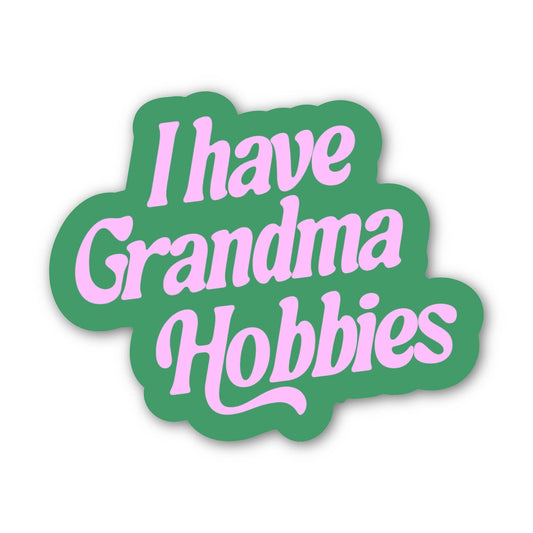 Big Moods - "I have grandma hobbies" Text Green Sticker