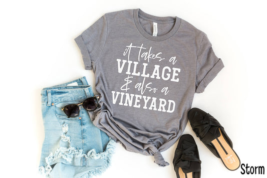 It Takes a Village & also a Vineyard Tee