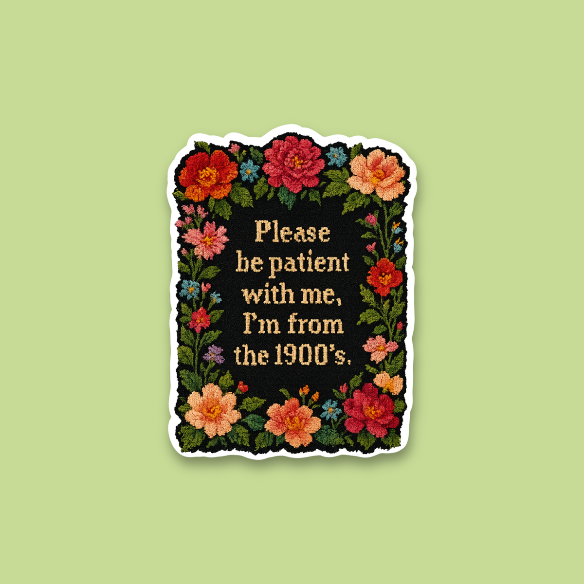 I’m From the 1900’s Sticker