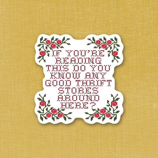 "Do you know any good thrift stores around here?" sticker 