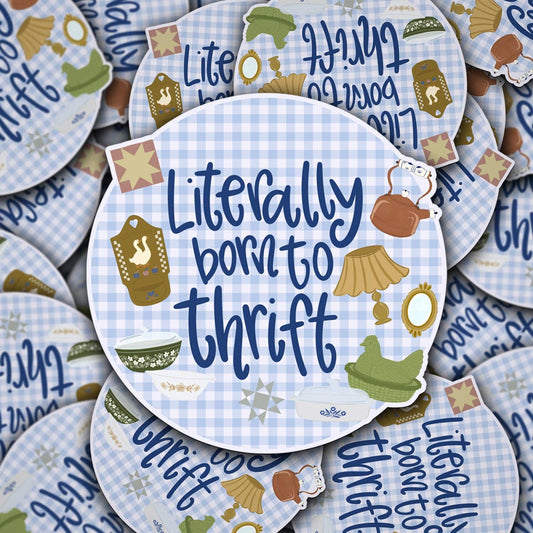 Literally Born To Thrift Waterproof Sticker