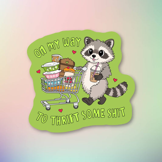 On My Way to Thrift Some Shit Sticker